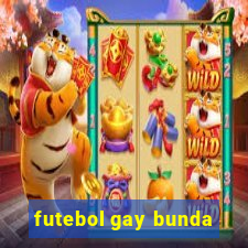 futebol gay bunda